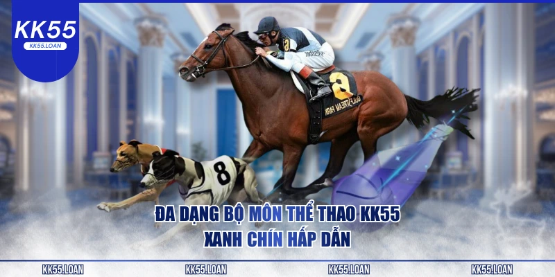 Đa dạng tất cả bộ môn thể thao tại KK55