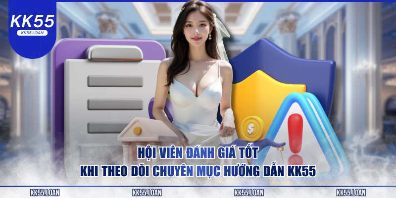 Hội viên đánh giá tốt về nhà cái KK55