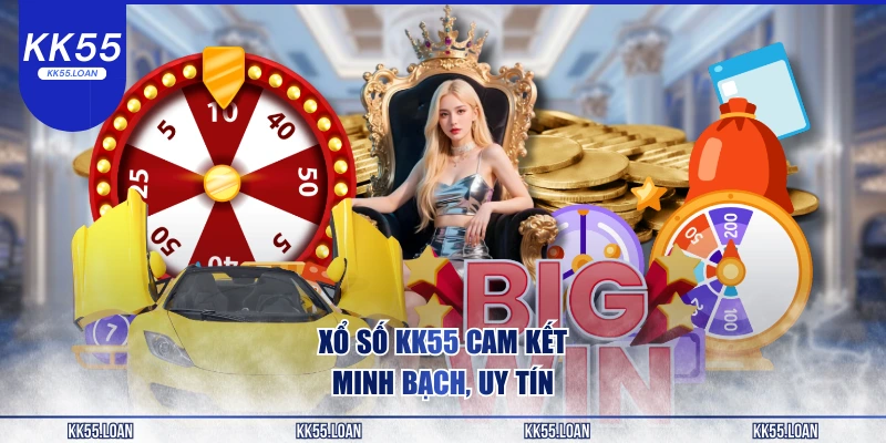 Xổ số KK55 minh bạch uy tín